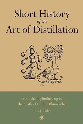 A lepárlás művészetének rövid története - Short History of the Art of Distillation