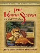 Vatsyayana Káma-szútrája: A klasszikus Burton-fordítás - The Kama Sutra of Vatsyayana: The Classic Burton Translation