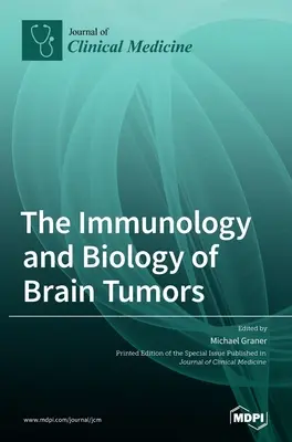 Az agydaganatok immunológiája és biológiája - The Immunology and Biology of Brain Tumors