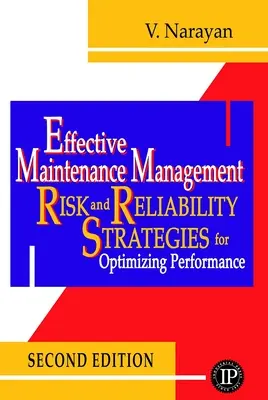 Hatékony karbantartásmenedzsment: Kockázati és megbízhatósági stratégiák a teljesítmény optimalizálásához - Effective Maintenance Management: Risk and Reliability Strategies for Optimizing Performance