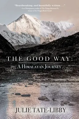 A jó út: A Himalájai utazás - The Good Way: A Himalayan Journey