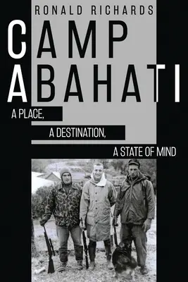 Abahati tábor: Egy hely, egy célpont, egy lelkiállapot - Camp Abahati: A Place, A Destination, A State Of Mind