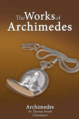 Arkhimédész művei - The Works of Archimedes