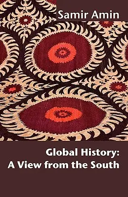 Globális történelem: A View from the South - Global History: A View from the South