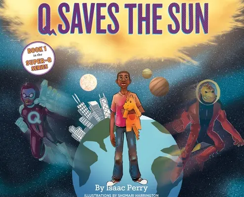 Q megmenti a Napot: Super-Q sorozat 1. könyv - Q Saves the Sun: Super-Q Series Book 1