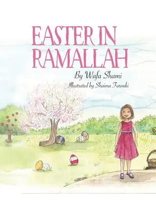 Húsvét Ramallahban: Gyermekkori emlékek története - Easter in Ramallah: A Story of Childhood Memories