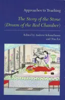 Megközelítések a Kő története (A vörös kamra álma) tanításához - Approaches to Teaching the Story of the Stone (Dream of the Red Chamber)