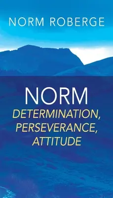 Norm: Határozottság, kitartás, hozzáállás - Norm: Determination, Perseverance, Attitude