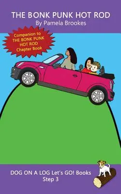 A Bonk Punk Hot Rod: (Step 3) Sound Out Books (systematic decodable) Help Developing Readers, including Those with Dyslexia, Learn to Read - The Bonk Punk Hot Rod: (Step 3) Sound Out Books (systematic decodable) Help Developing Readers, including Those with Dyslexia, Learn to Read