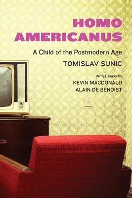 Homo americanus: A posztmodern kor gyermeke - Homo Americanus: A Child of the Postmodern Age