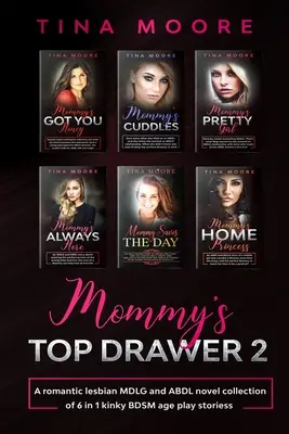Mommy's Top Drawer 2: Egy romantikus leszbikus MDLG és ABDL regénygyűjtemény 6 az 1-ben perverz BDSM korhatáros játék történetekben - Mommy's Top Drawer 2: A romantic lesbian MDLG and ABDL novel collection of 6 in 1 kinky BDSM age play stories