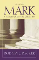Márk 1-8: A görög szöveg kézikönyve - Mark 1-8: A Handbook on the Greek Text