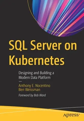 SQL Server on Kubernetes: Modern adatplatform tervezése és építése - SQL Server on Kubernetes: Designing and Building a Modern Data Platform