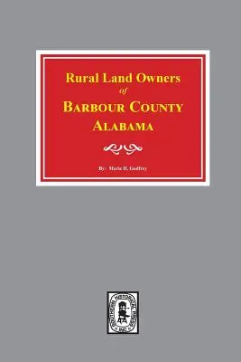 Az alabamai Barbour megye vidéki földtulajdonosai - Rural Land Owners of Barbour County, Alabama