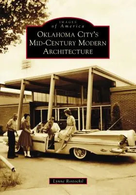 Oklahoma City századközépkori modern építészete - Oklahoma City's Mid-Century Modern Architecture