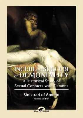 Incubi és Succubi vagy Demonialitás: A démonokkal való szexuális kapcsolatok történeti tanulmányozása - Incubi and Succubi or Demoniality: A Historical Study of Sexual Contacts with Demons