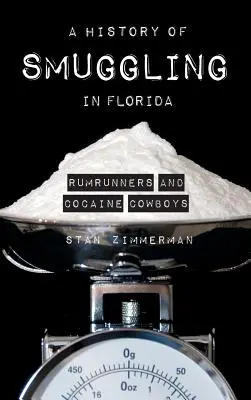 A floridai csempészet története: Rumfutárok és kokain-kovbojok - A History of Smuggling in Florida: Rum Runners and Cocaine Cowboys