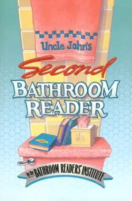 John bácsi második fürdőszobai olvasmánya - Uncle John's Second Bathroom Reader