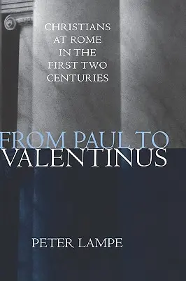 Páltól Valentinusig: Keresztények Rómában az első két évszázadban - From Paul to Valentinus: Christians at Rome in the First Two Centuries