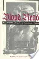 Blood Read: A vámpír mint metafora a kortárs kultúrában - Blood Read: The Vampire as Metaphor in Contemporary Culture