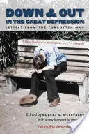 Down and Out in the Great Depression: Levelek az elfelejtett embertől - Down and Out in the Great Depression: Letters from the Forgotten Man