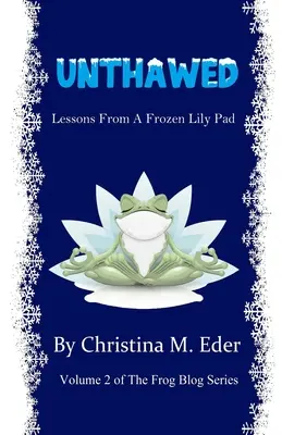 Unthawed: Lessons from a Frozen Lily Pad