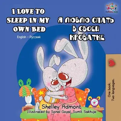 I Love to Sleep in My Own Bed: English Russian Bilingual Book (Angol-orosz kétnyelvű könyv) - I Love to Sleep in My Own Bed: English Russian Bilingual Book