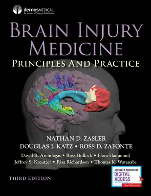 Agysérüléses orvostudomány, harmadik kiadás: Alapelvek és gyakorlat - Brain Injury Medicine, Third Edition: Principles and Practice