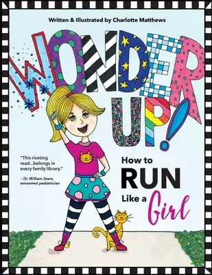 Wonder Up! Hogyan fussunk, mint egy lány - Wonder Up! How to Run Like a Girl