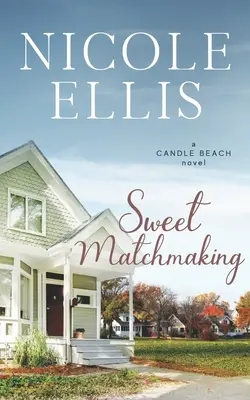 Sweet Matchmaking: A Candle Beach Sweet Romance (6. könyv) - Sweet Matchmaking: A Candle Beach Sweet Romance (Book 6)