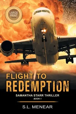 Menekülés a megváltás felé (a Samantha Starr thriller, 1. könyv): Large Print Edition - Flight to Redemption (a Samantha Starr Thriller, Book 1): Large Print Edition