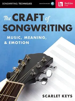 A dalszerzés mestersége: Music, Meaning, & Emotion [With Access Code] - The Craft of Songwriting: Music, Meaning, & Emotion [With Access Code]