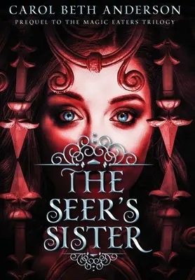 A látnok nővére: A mágiafalók trilógia előzménye - The Seer's Sister: Prequel to The Magic Eaters Trilogy