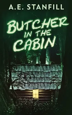 Mészáros a kunyhóban: Keménykötéses kiadás - Butcher In The Cabin: Large Print Hardcover Edition