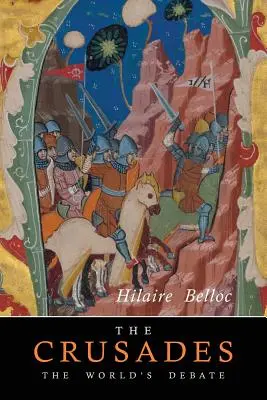 A keresztes hadjáratok: A világ vitája - The Crusades: The World's Debate