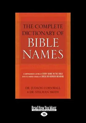 A bibliai nevek teljes szótára (nagybetűs 16pt) - The Complete Dictionary of Bible Names (Large Print 16pt)