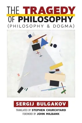 Tragédie filosofie (Filosofie a dogmata) - The Tragedy of Philosophy (Philosophy and Dogma)