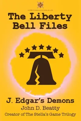 A Liberty Bell Files: J. Edgar démonai - The Liberty Bell Files: J. Edgar's Demons