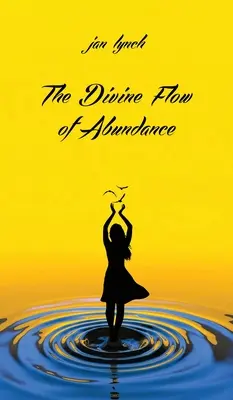 A bőség isteni áramlása - The Divine Flow of Abundance