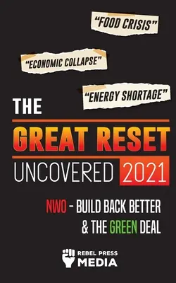 The Great Reset Uncovered 2021: Élelmiszerválság, gazdasági összeomlás és energiahiány; NWO - Build Back Better & The Green Deal (Építsük vissza a jobbat) - The Great Reset Uncovered 2021: Food Crisis, Economic Collapse & Energy Shortage; NWO - Build Back Better & The Green Deal