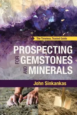 A drágakövek és ásványok keresése - Prospecting For Gemstones and Minerals