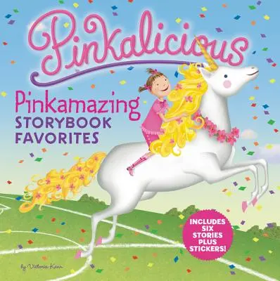 Pinkalicious: Pinkamazing mesekönyv kedvencek [matricákkal] - Pinkalicious: Pinkamazing Storybook Favorites [With Stickers]