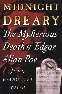 Midnight Dreary: Edgar Allan Poe rejtélyes halála - Midnight Dreary: The Mysterious Death of Edgar Allan Poe