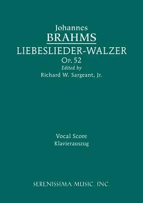 Liebeslieder-Walzer, Op.52: vokális partitúra - Liebeslieder-Walzer, Op.52: Vocal score