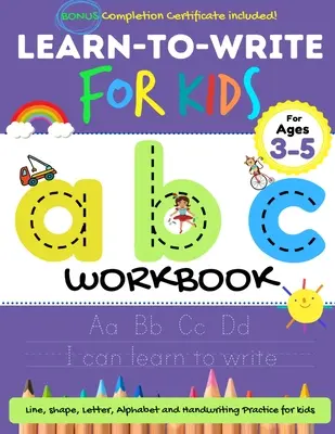 Írni tanulni gyerekeknek ABC munkafüzet: A Workbook For Kids to Practice Pen Control, Line Tracing, Letters, Shapes and More! - Learn to Write For Kids ABC Workbook: A Workbook For Kids to Practice Pen Control, Line Tracing, Letters, Shapes and More!