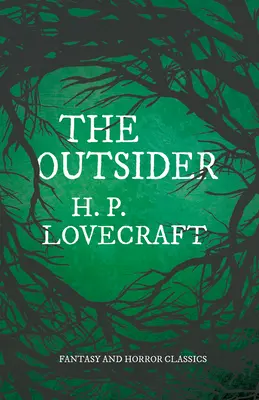 The Outsider (Fantasy and Horror Classics): George Henry Weiss dedikációjával - The Outsider (Fantasy and Horror Classics): With a Dedication by George Henry Weiss