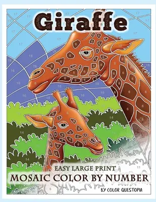 Giraffe Large Print Mosaic Color By Number: Coloring Book for Adults for Stress Relief and Relaxation (Színezőkönyv felnőtteknek stresszoldásra és relaxációra) - Giraffe Large Print Mosaic Color By Number: Coloring Book for Adults For Stress Relief and Relaxation