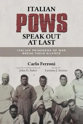 Végre megszólalnak az olasz hadifoglyok: olasz hadifoglyok megtörik a hallgatásukat - Italian POWs Speak Out at Last: Italian Prisoners of War Break Their Silence