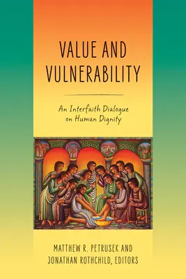 Érték és sebezhetőség: Vallásközi párbeszéd az emberi méltóságról - Value and Vulnerability: An Interfaith Dialogue on Human Dignity