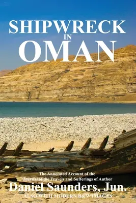 Hajótörés Ománban: Daniel Saunders utazásainak és szenvedéseinek naplója, Jun. - Shipwreck in Oman: A journal of the travels and sufferings of Daniel Saunders, Jun